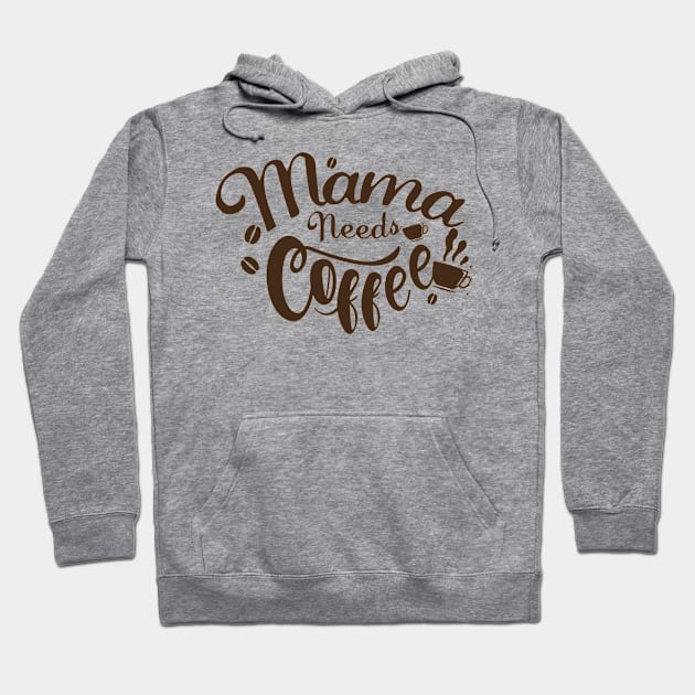 Mama Needs Coffee Funny Mother's Day Hoodie by chrizy1688